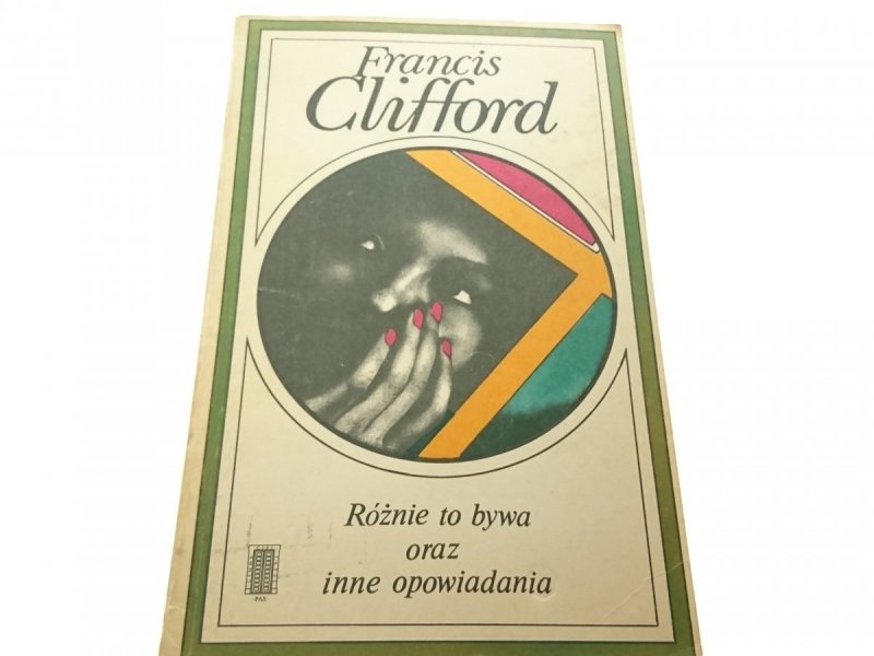 RÓŻNIE TO BYWA ORAZ INNE OPOWIADANIA Clifford 1979