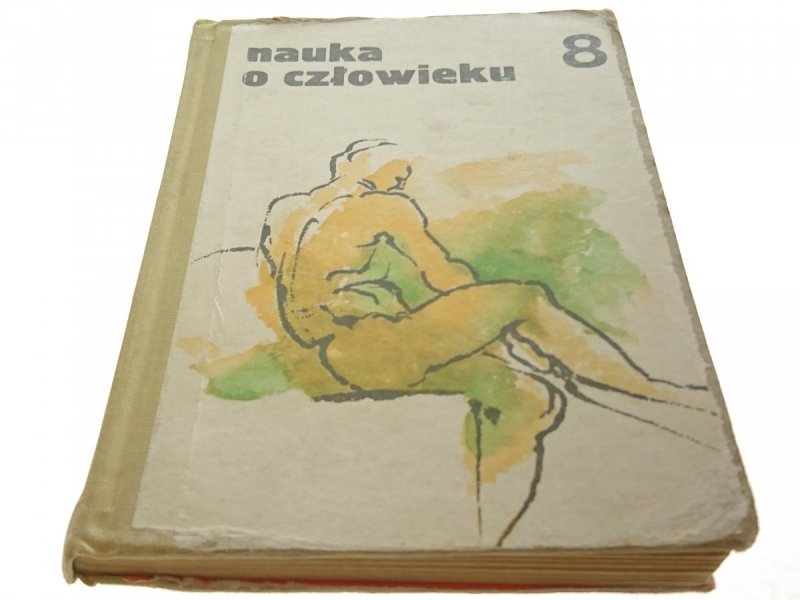 NAUKA O CZŁOWIEKU DLA KLASY VIII - Stęślicka 1981