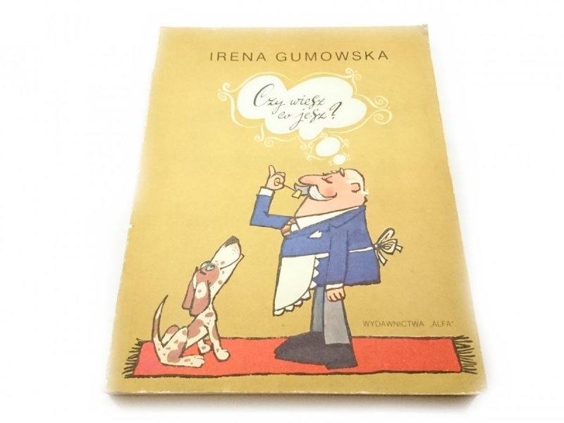CZY WIESZ CO JESZ? - Irena Gumowska 1985