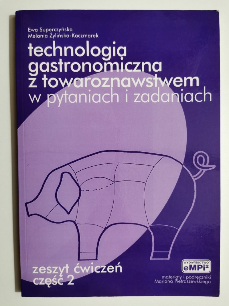 TECHNOLOGIA GASTRONOMICZNA Z TOWAROZNAWSTWEM CZ 2 - Ewa Superczyńska