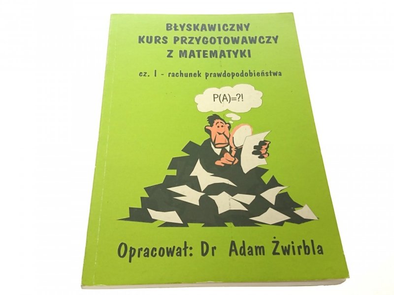 BŁYSKAWICZNY KURS PRZYGOTOWAWCZY Z MATEMATYKI CZ.1