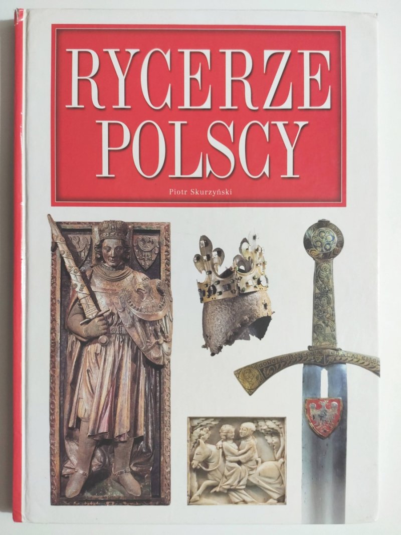 RYCERZE POLSCY - Piotr Skurzyński