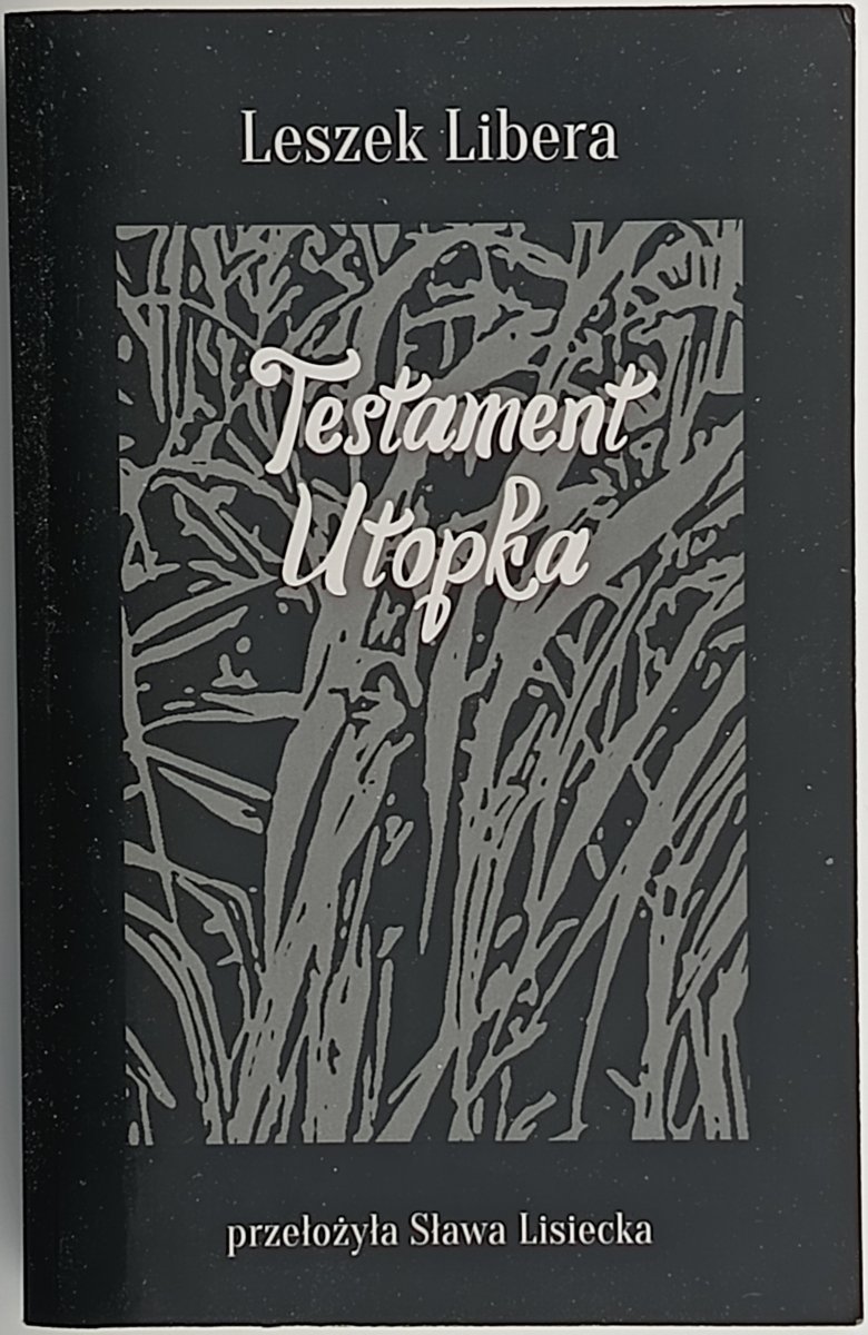 TESTAMENT UTOPKA - Leszek Libera
