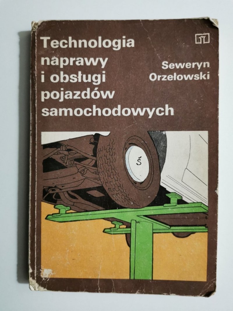 TECHNOLOGIA NAPRAWY I OBSŁUGI POJAZDÓW SAMOCHODOWYCH - Seweryn Orzełowski 
