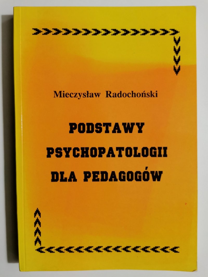 PODSTAWY PSYCHOPATOLOGII DLA PEDAGOGÓW - Mieczysław Radochoński