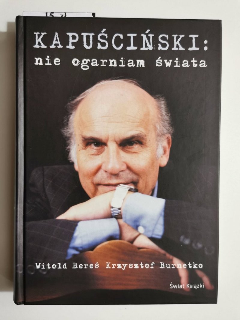 KAPUŚCIŃSKI: NIE OGARNIAM ŚWIATA 
