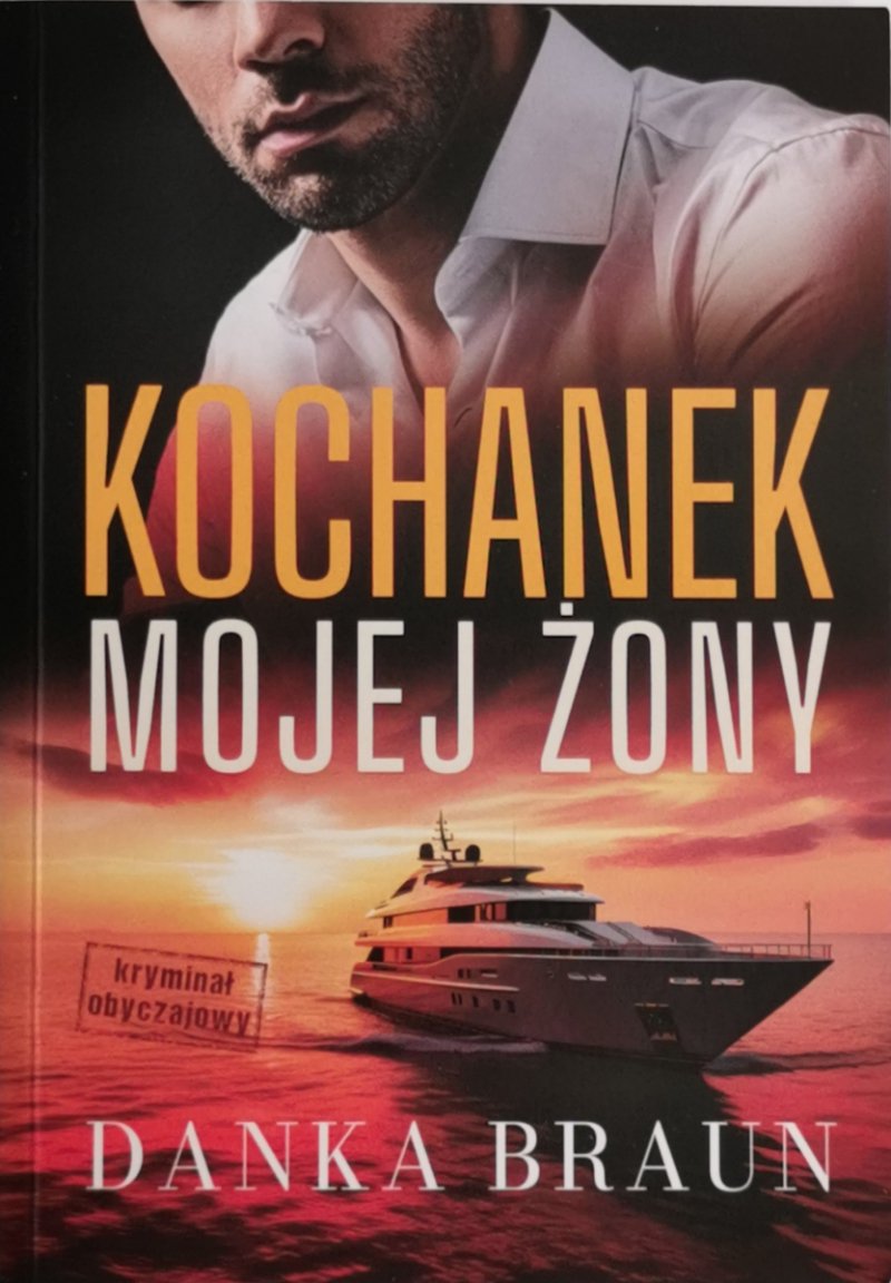 KOCHANEK MOJEJ ŻONY - Danka Braun