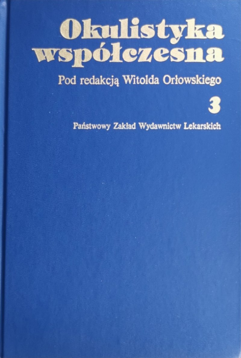 OKULISTYKA WSPÓŁCZESNA 3 - Witold Orłowski