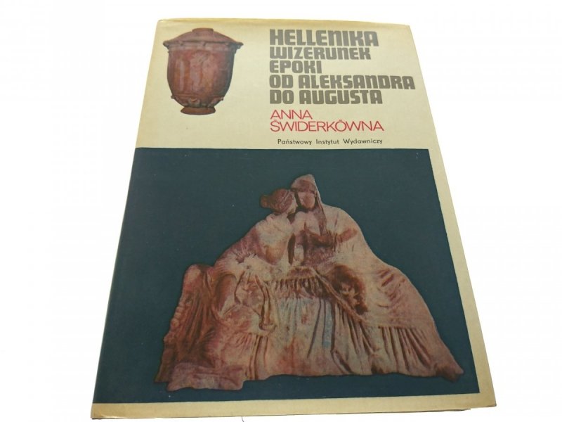 HELLENIKA WIZERUNEK EPOKI... - Świderkówna 1974