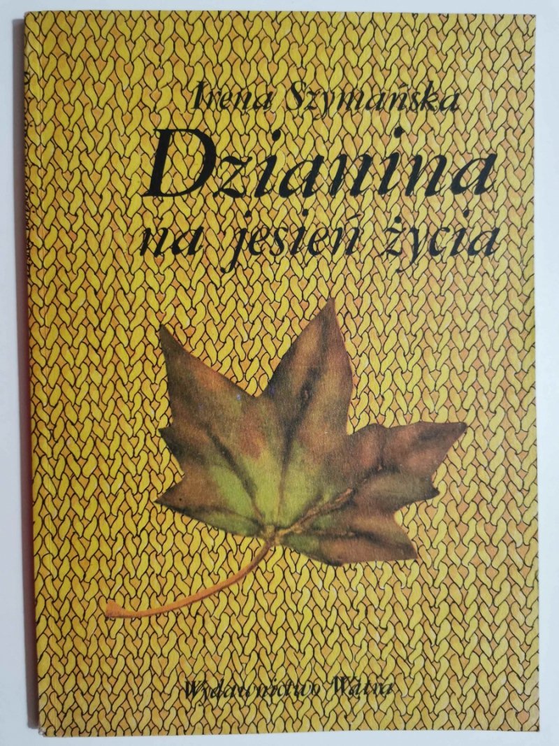 DZIANINA NA JESIEŃ ŻYCIA - Irena Szymańska
