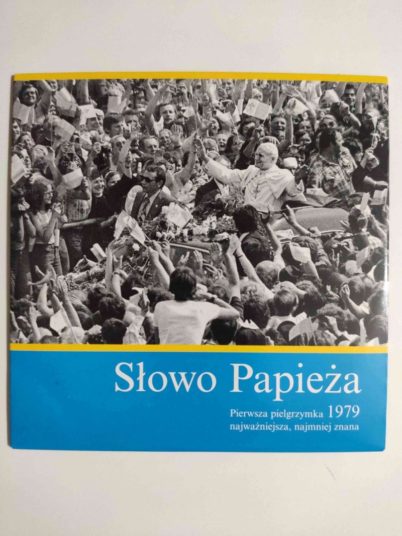 CD. SŁOWO PAPIEŻA. PIERWSZA PIELGRZYMKA 1979