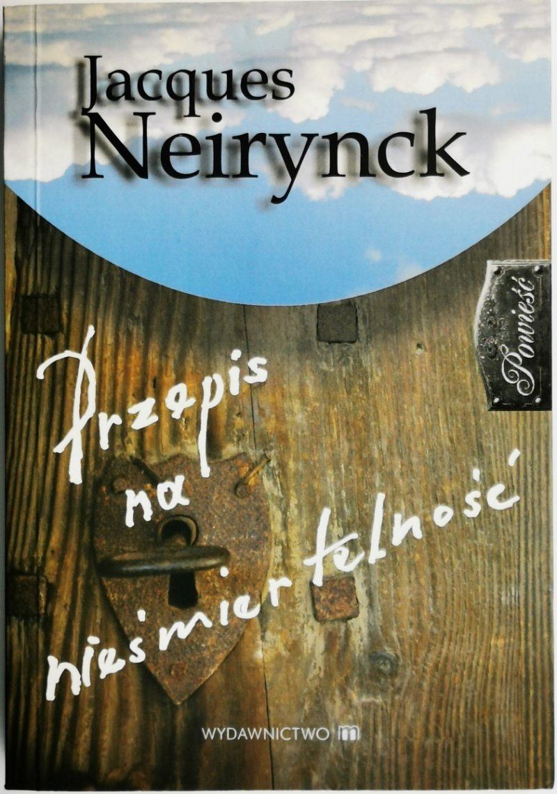 PRZEPIS NA NIEŚMIERTELNOŚĆ - Jacques Neirynck