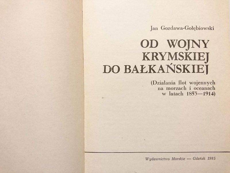 OD WOJNY KRYMSKIEJ DO BAŁKAŃSKIEJ - Jan Gozdawa-Gołębiowski 1985