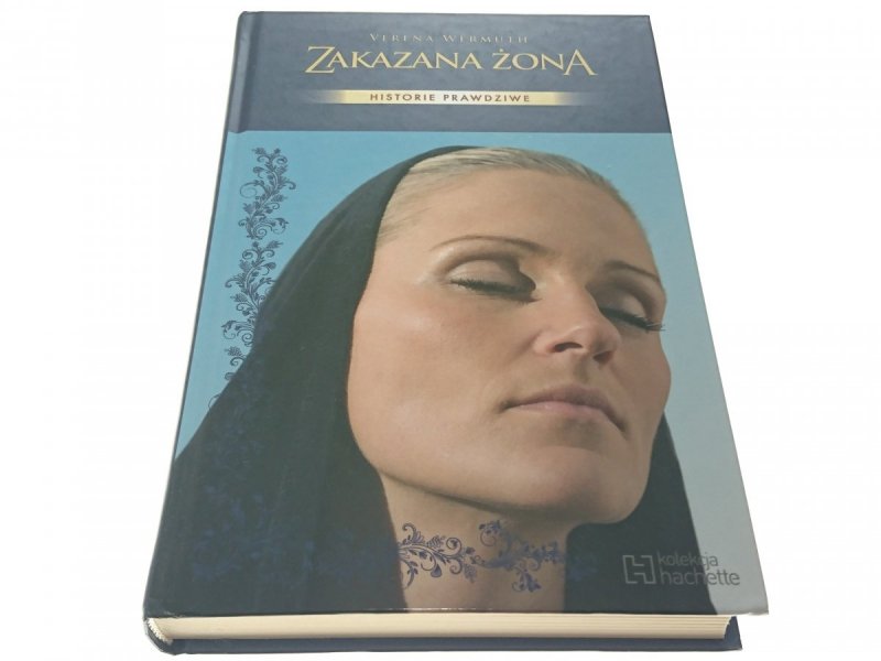 ZAKAZANA ŻONA. HISTORIE PRAWDZIWE V. Wermuth 2007