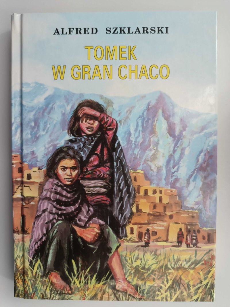 TOMEK W GRAN CHACO - Alfred Szklarski