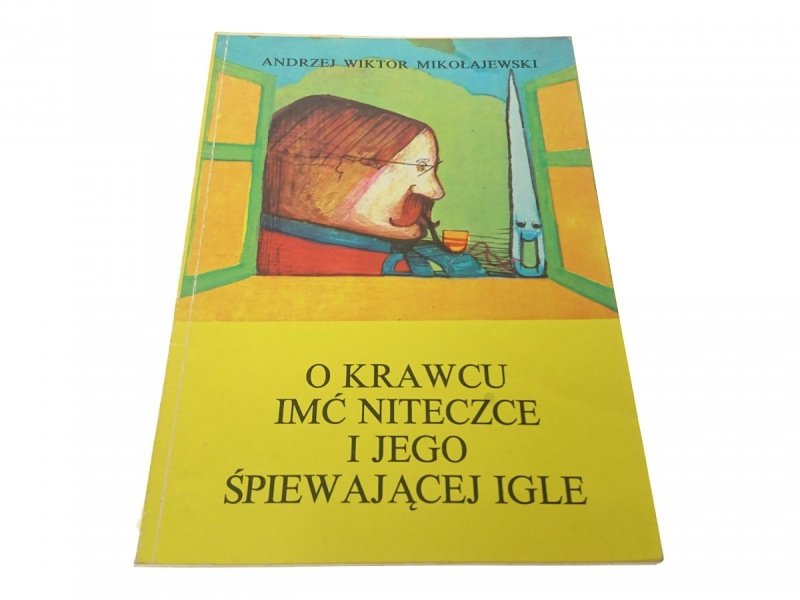 O KRAWCU IMĆ NITECZCE I JEGO ŚPIEWAJĄCEJ IGLE 1981