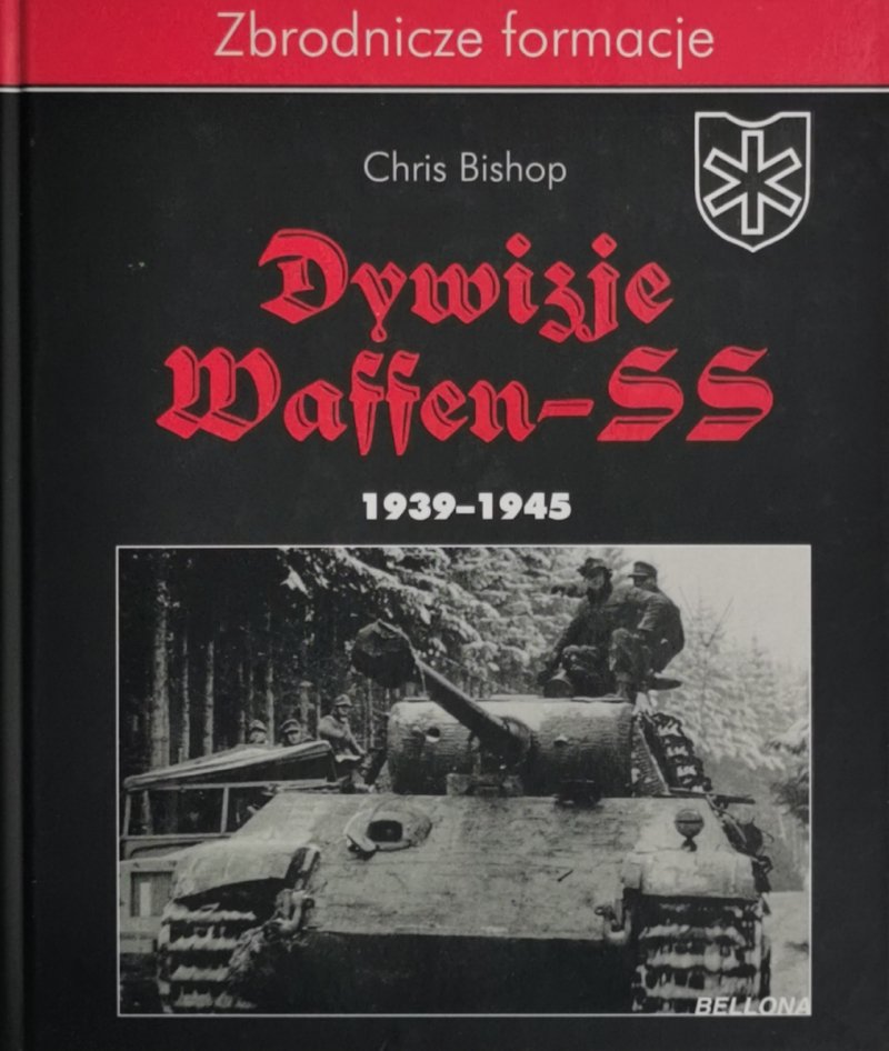 DYWIZJE WAFFEN – SS 1939 – 1945 - Chris Bishop