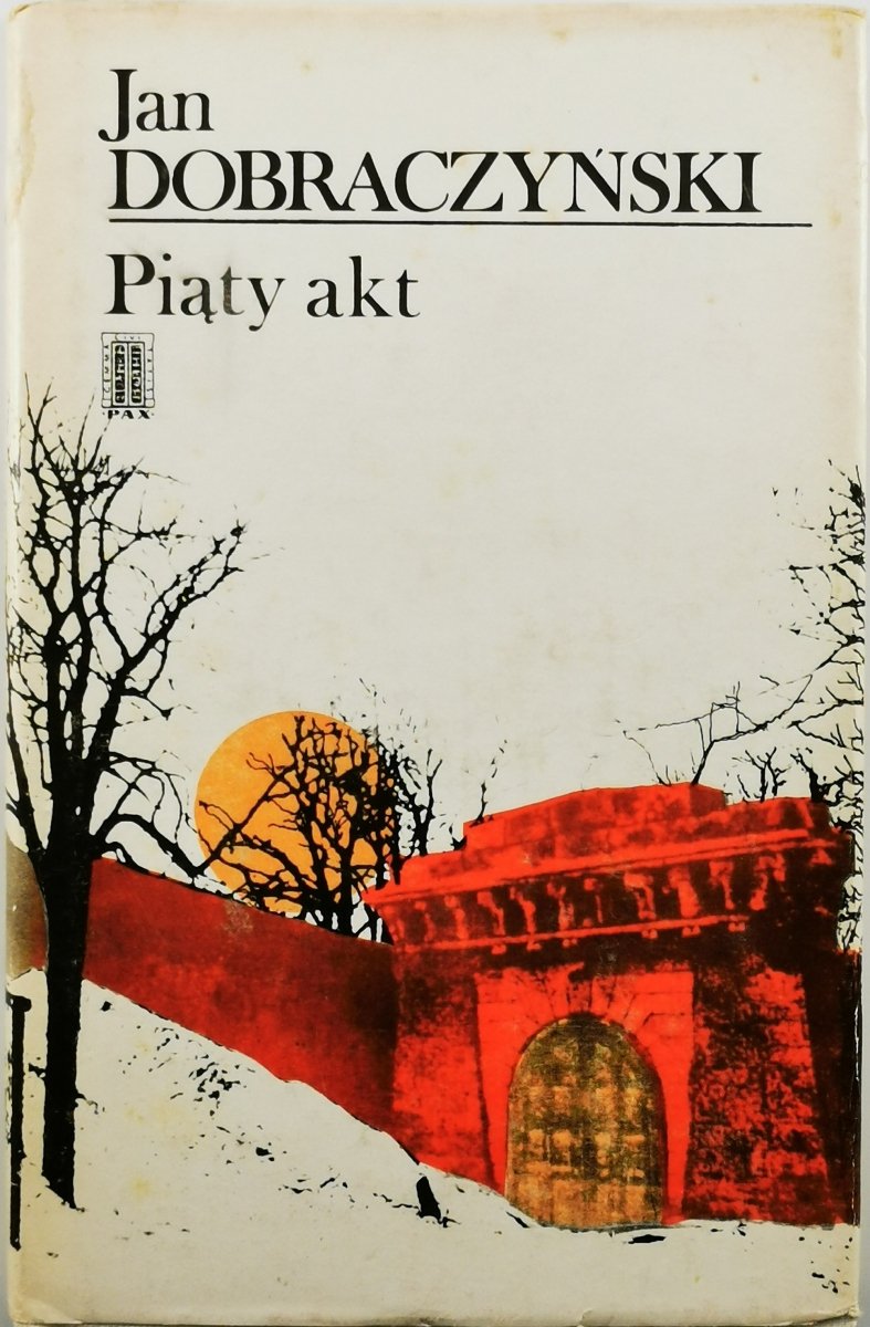 PIĄTY AKT - Jan Dobraczyński