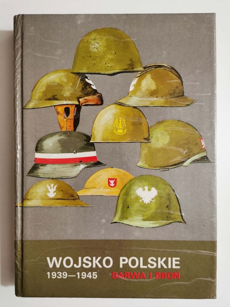 WOJSKO POLSKIE 1939-1945 BARWA I BROŃ - Zygmunt Bielecki 1984