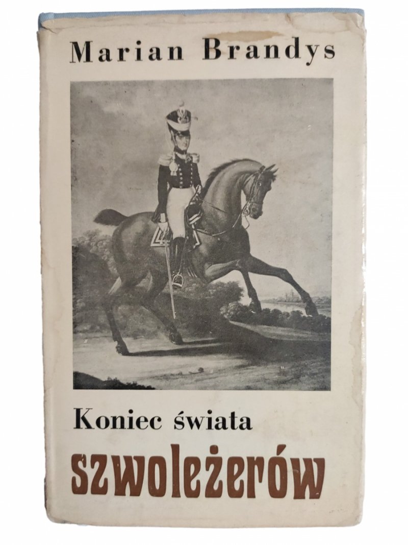 KONIEC ŚWIATA SZWOLEŻERÓW - Marian Brandys