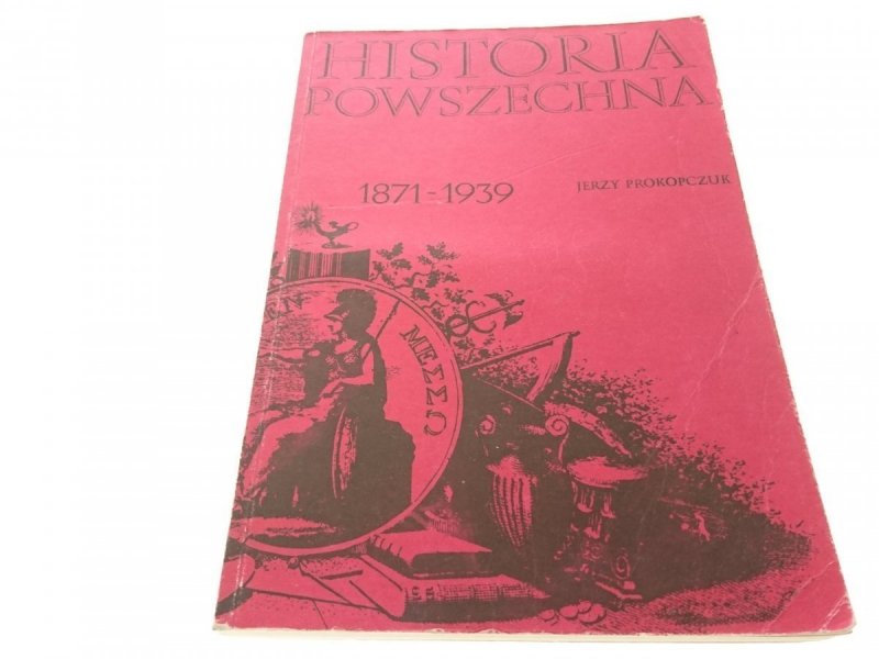 HISTORIA POWSZECHNA 1871-1939 - Jerzy Prokopczuk