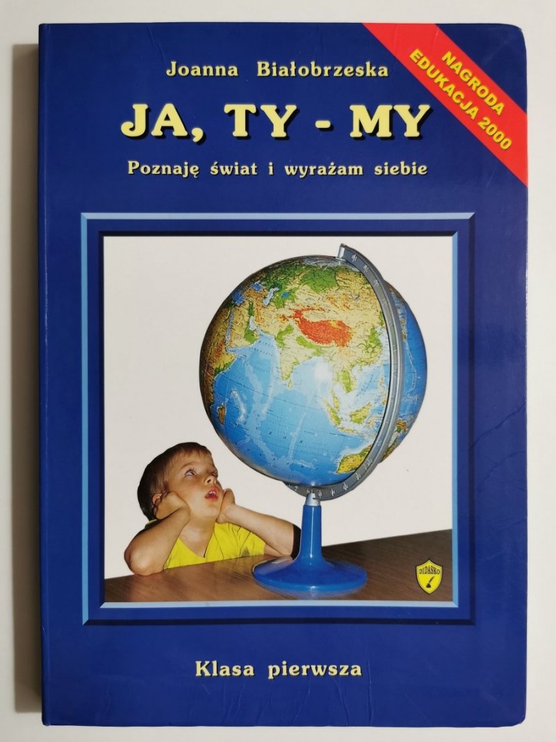 JA, TY – MY. POZNAJĘ ŚWIAT I WYRAŻAM SIEBIE. KLASA PIERWSZA 