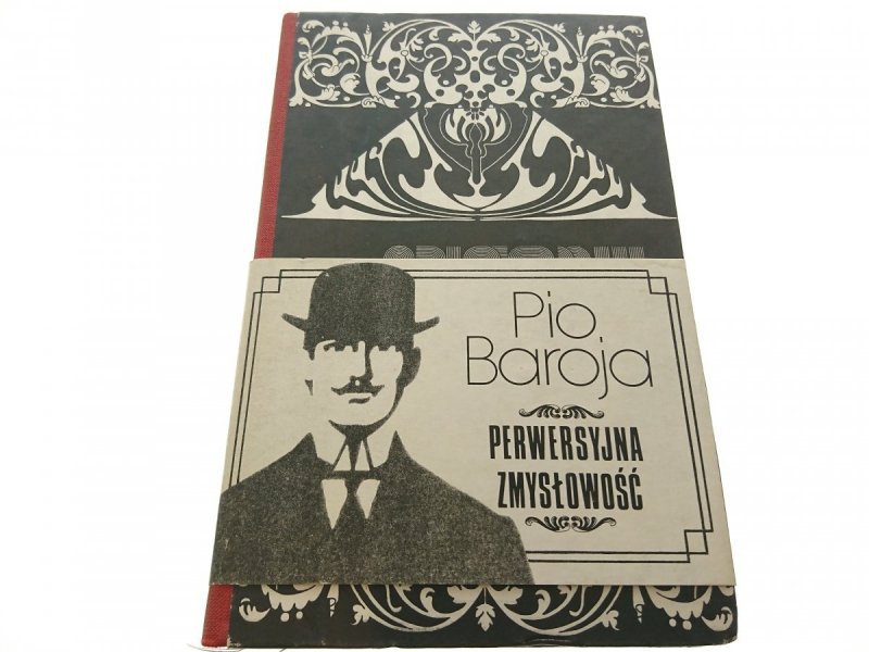 PERWERSYJNA ZMYSŁOWOŚĆ - Pio Baroja (1983)