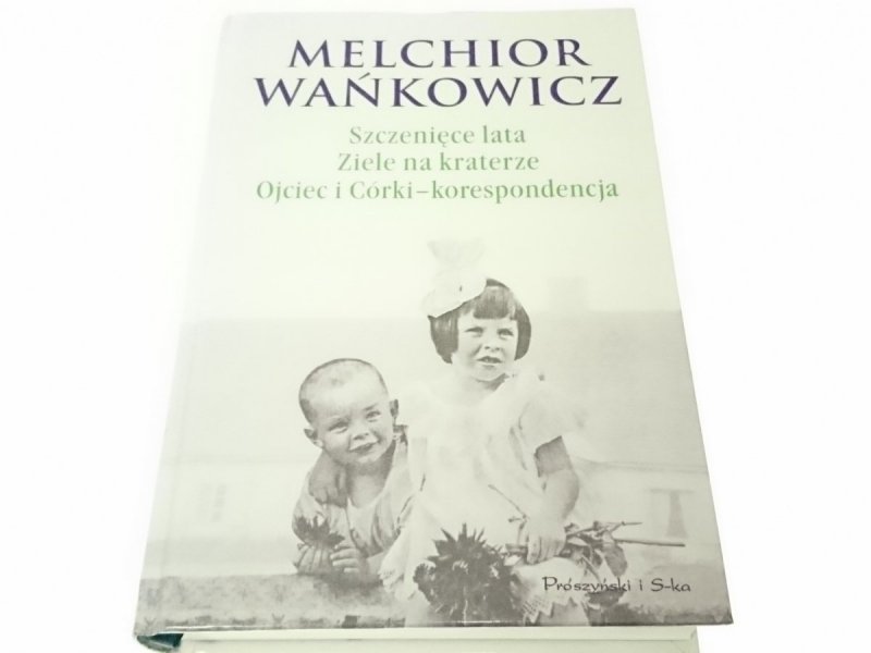 SZCZĘNIĘCE LATA; ZIELE NA KRATERZE... - Wańkowicz