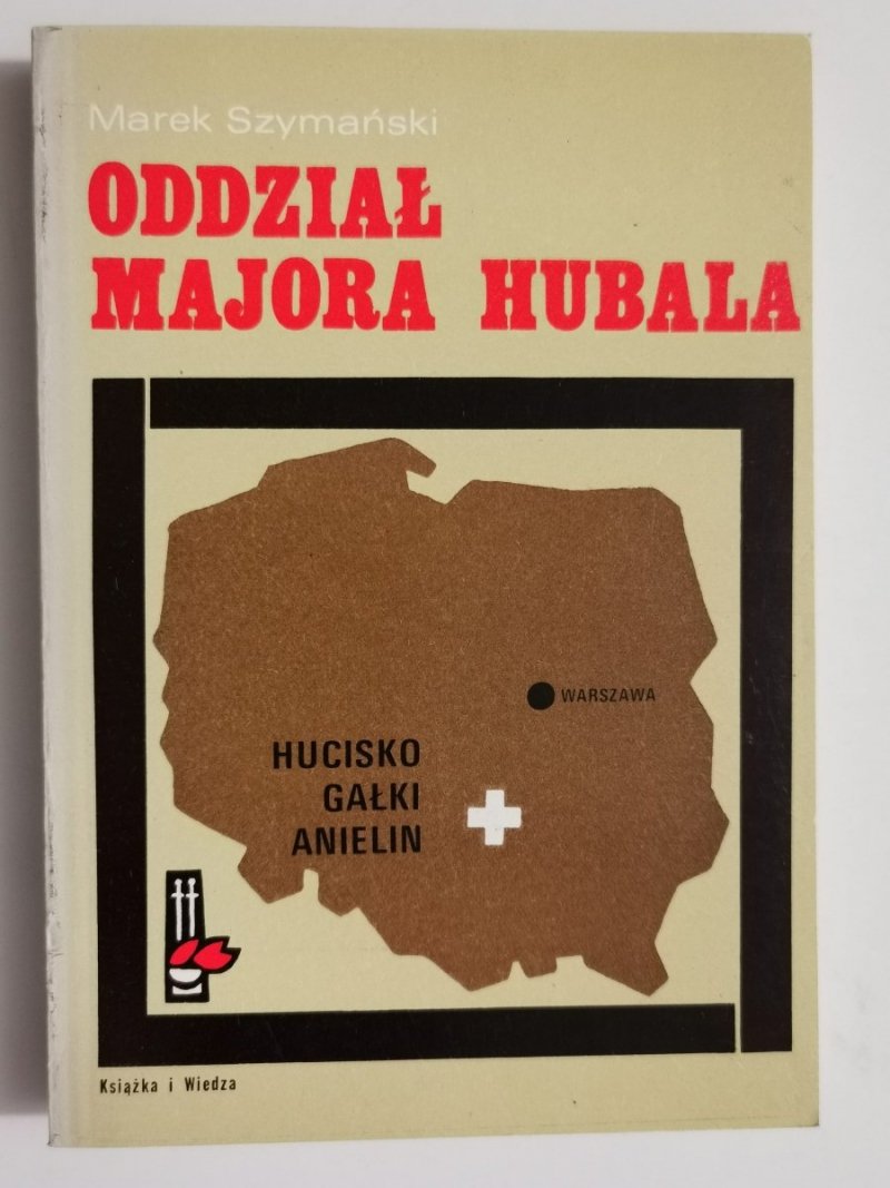 ODDZIAŁ MAJORA HUBALA - Marek Szymański 1986