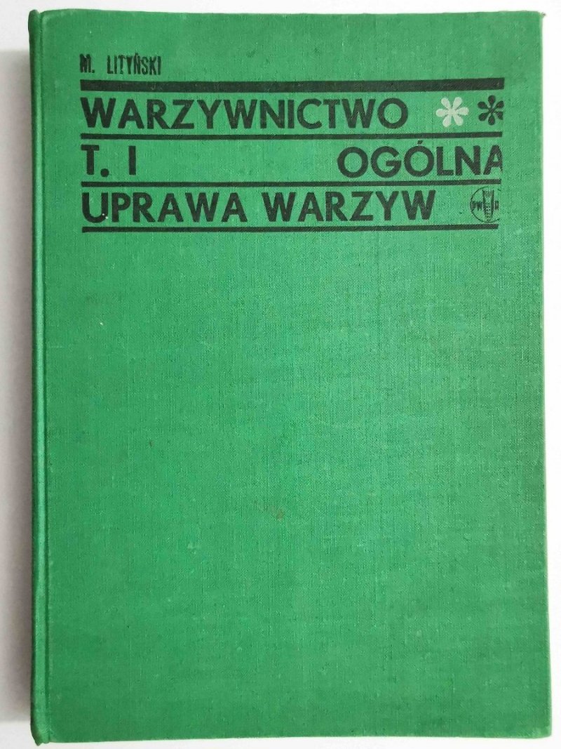 WARZYWNICTWO TOM I OGÓLNA UPRAWA WARZYW 1965