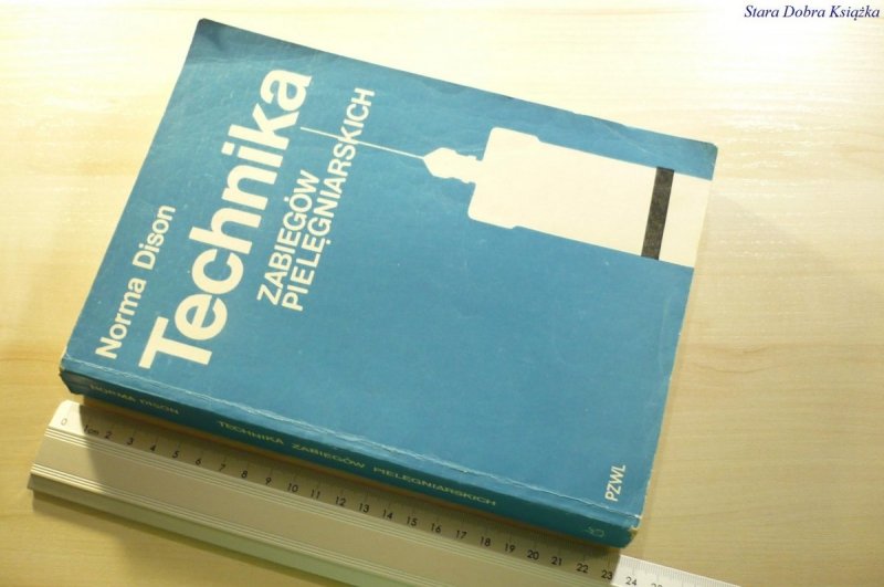 TECHNIKA ZABIEGÓW PIELĘGNIARSKICH - Dison 1985