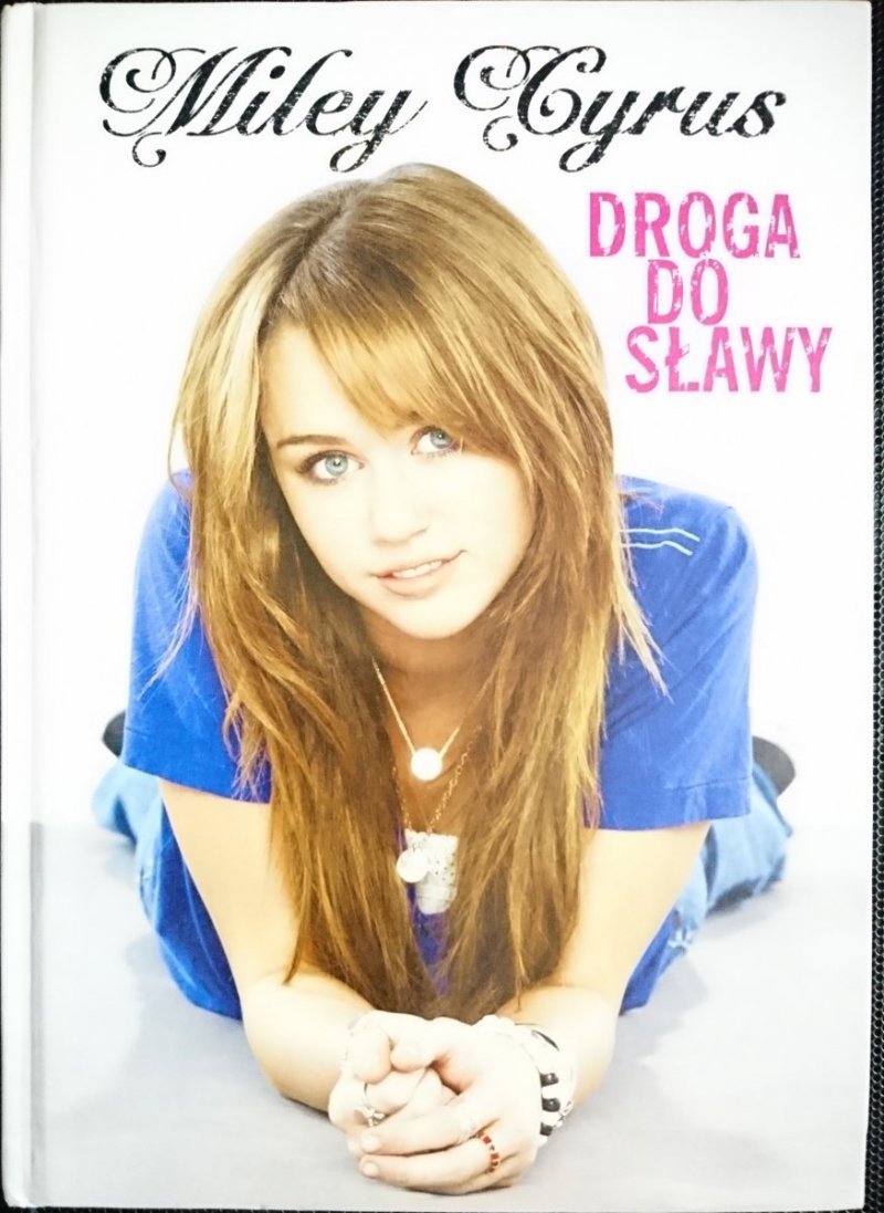 DROGA DO SŁAWY - Miley Cyrus 2010