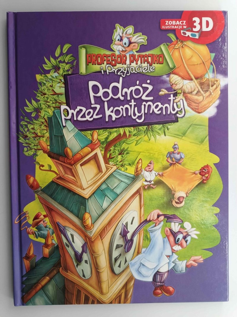 PROFESOR PYTAJKA I PRZYJACIELE. PODRÓŻ PRZEZ KONTYNENTY