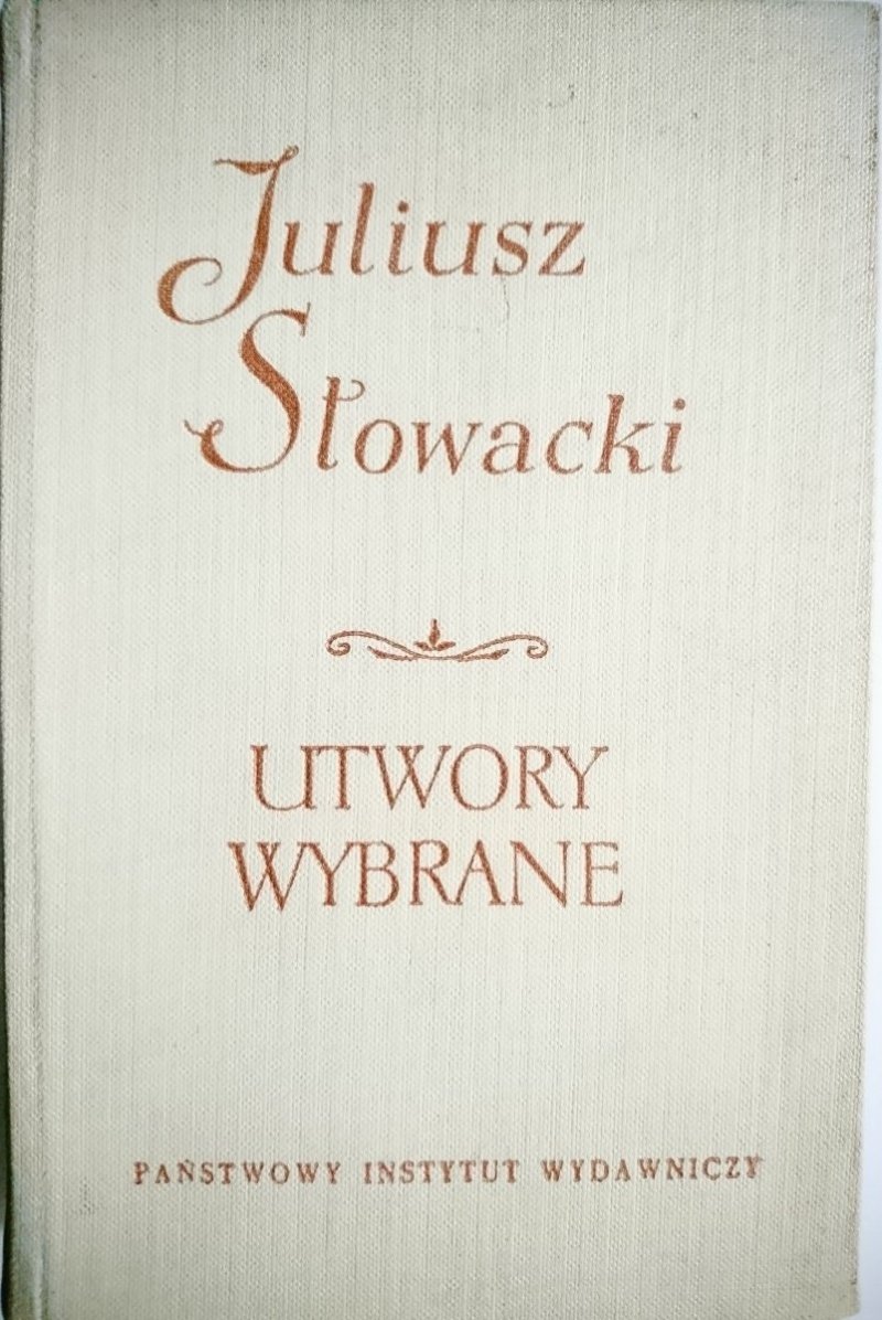 UTWORY WYBRANE TOM I - Juliusz Słowacki 1959