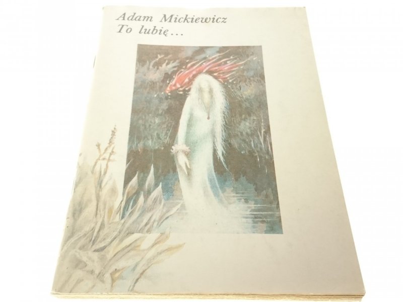 TO LUBIĘ... - Adam Mickiewicz (1984)