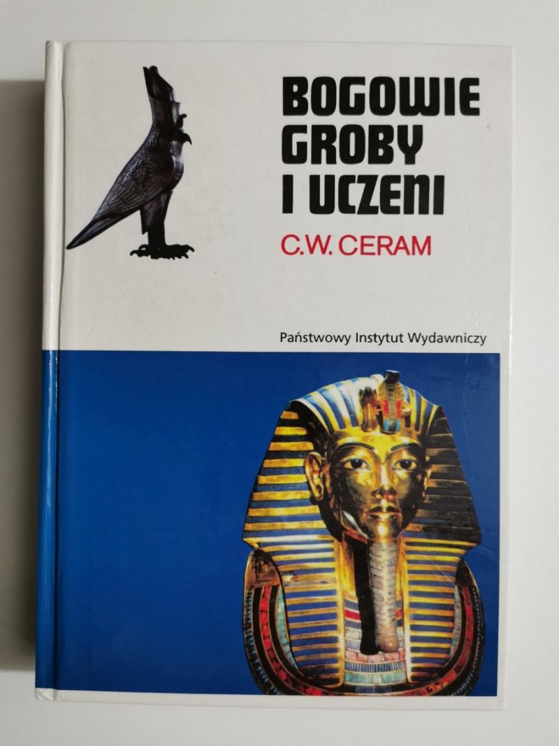 BOGOWIE GROBY I UCZENI - C. W. Ceram 