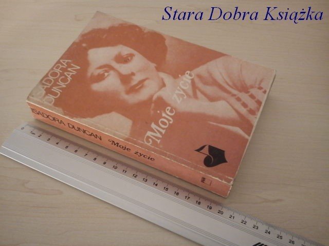 MOJE ŻYCIE - Isadora Duncan