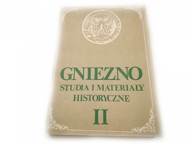 GNIEZNO TOM II STUDIA I MATERIAŁY HISTORYCZNE 1987