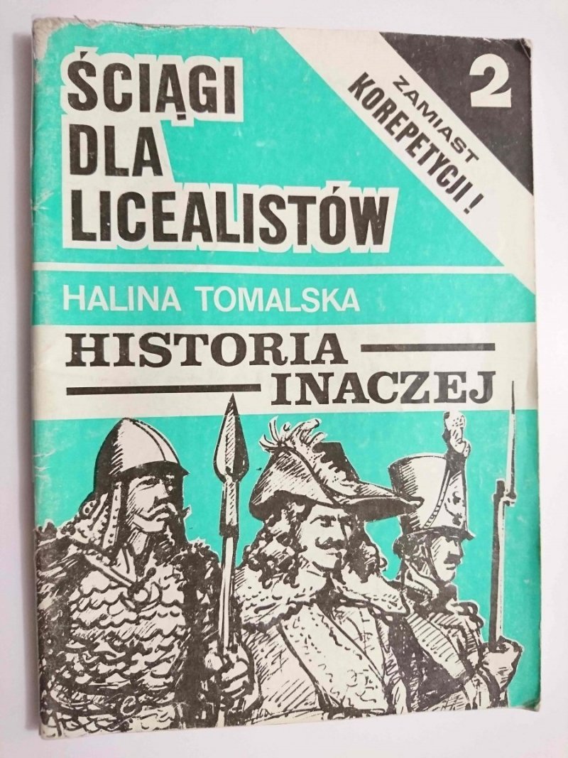 ŚCIĄGI DLA LICEALISTÓW. HISTORIA INACZEJ CZĘŚĆ 2 