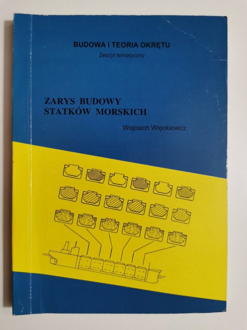 BUDOWA I TEORIA OKRĘTU. ZARYS BUDOWY STATKÓW MORSKICH 1998