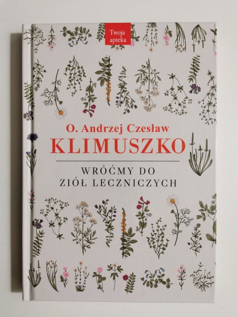 WRÓĆMY DO ZIÓŁ LECZNICZYCH - O. Andrzej Czesław Klimuszko 