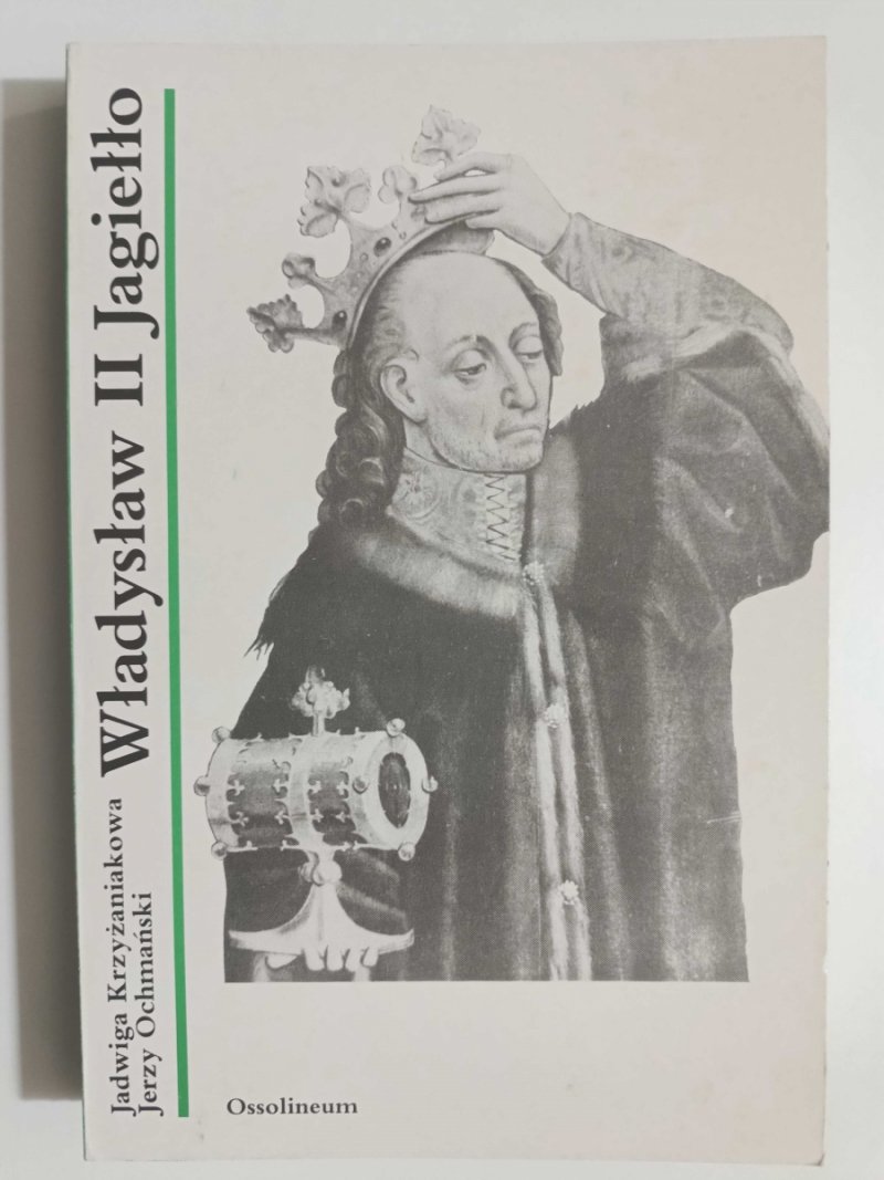 WŁADYSŁAW II JAGIEŁŁO - Jadwiga Krzyżaniakowa
