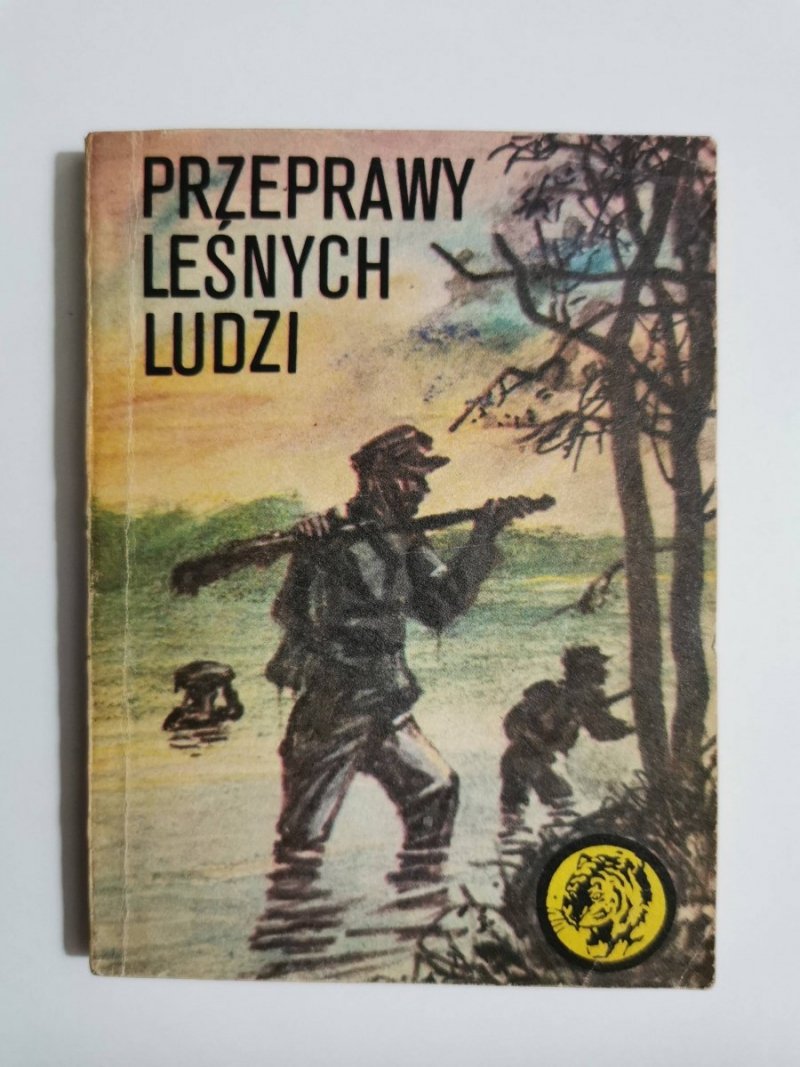 ŻÓŁTY TYGRYS: PRZEPRAWY LEŚNYCH LUDZI - Bolesław Jagielski 1983