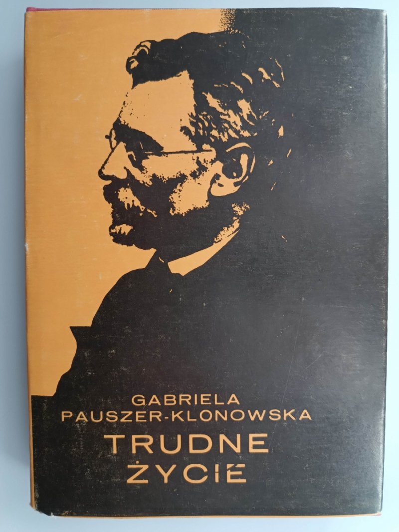 TRUDNE ŻYCIE - Gabriela Pauszer-Klonowska