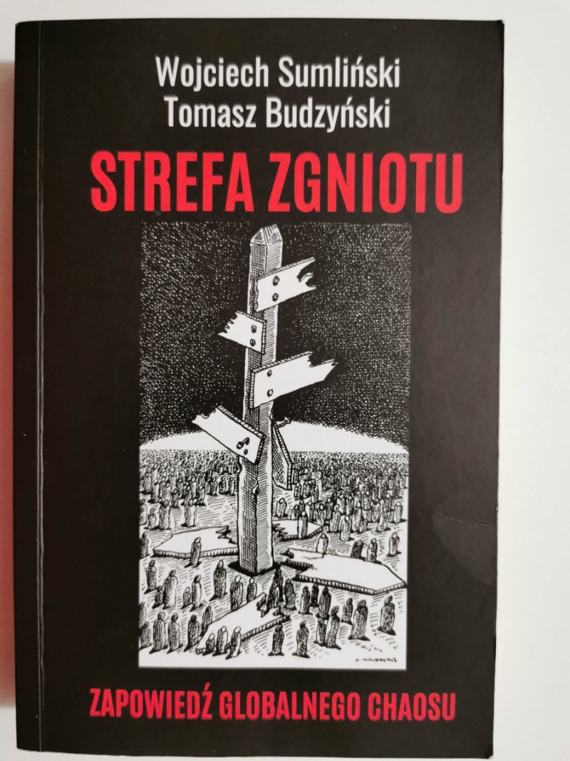 STREFA ZGNIOTU ZAPOWIEDŹ GLOBALNEGO CHAOSU - Wojciech Sumliński