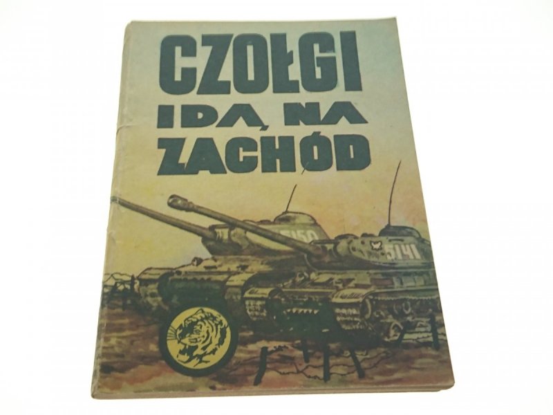ŻÓŁTY TYGRYS: CZOŁGI IDĄ NA ZACHÓD - Śmirski 1972