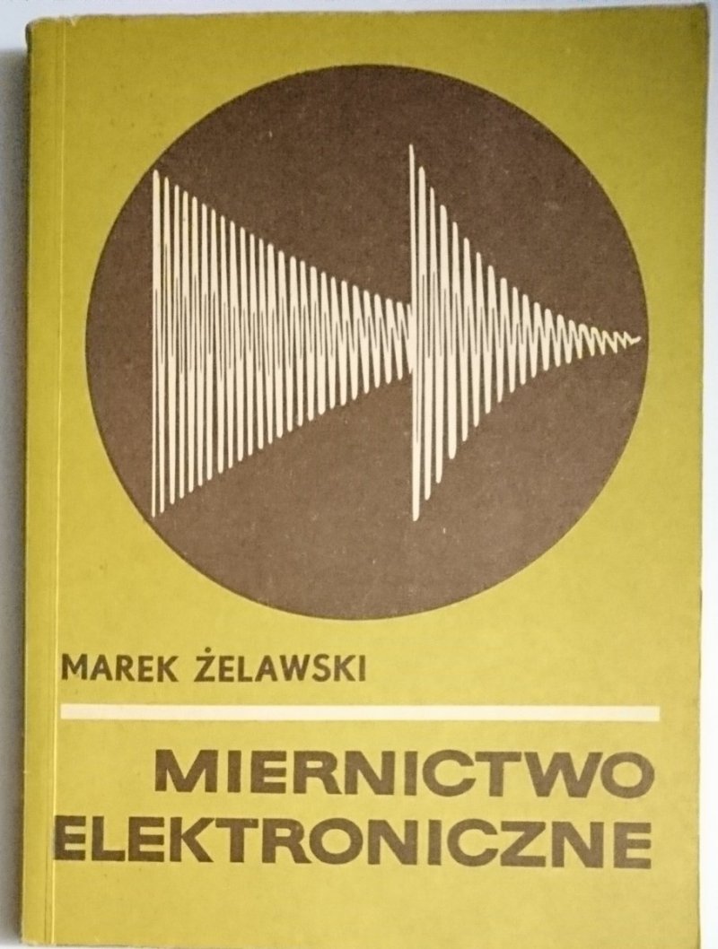 MIERNICTWO ELEKTRONICZNE - Marek Żelawski 1972