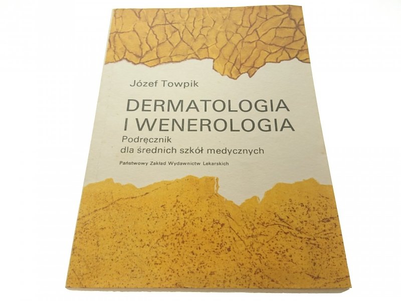 DERMATOLOGIA I WENEROLOGIA - Józef Towpik (1987)
