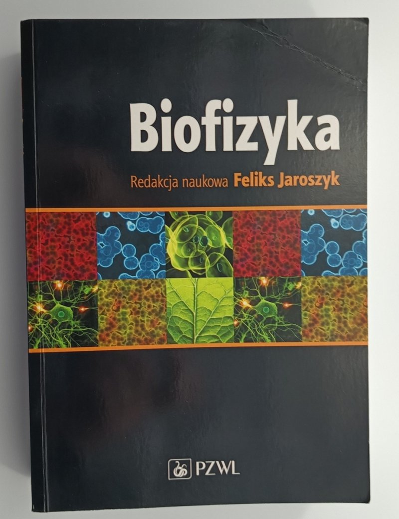 BIOFIZYKA. PODRĘCZNIK DLA STUDENTÓW - Feliks Jaroszyk