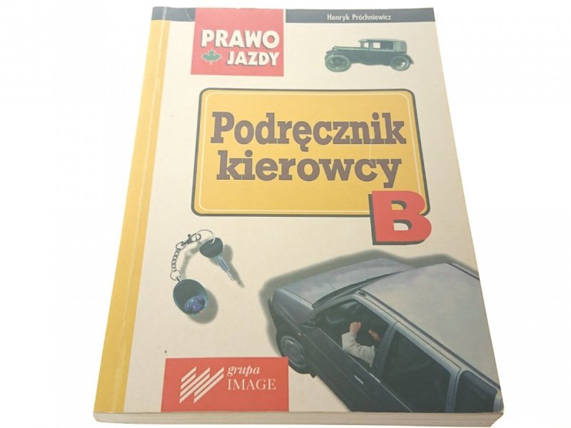 PODRĘCZNIK KIEROWCY B - Henryk Próchniewicz 1998